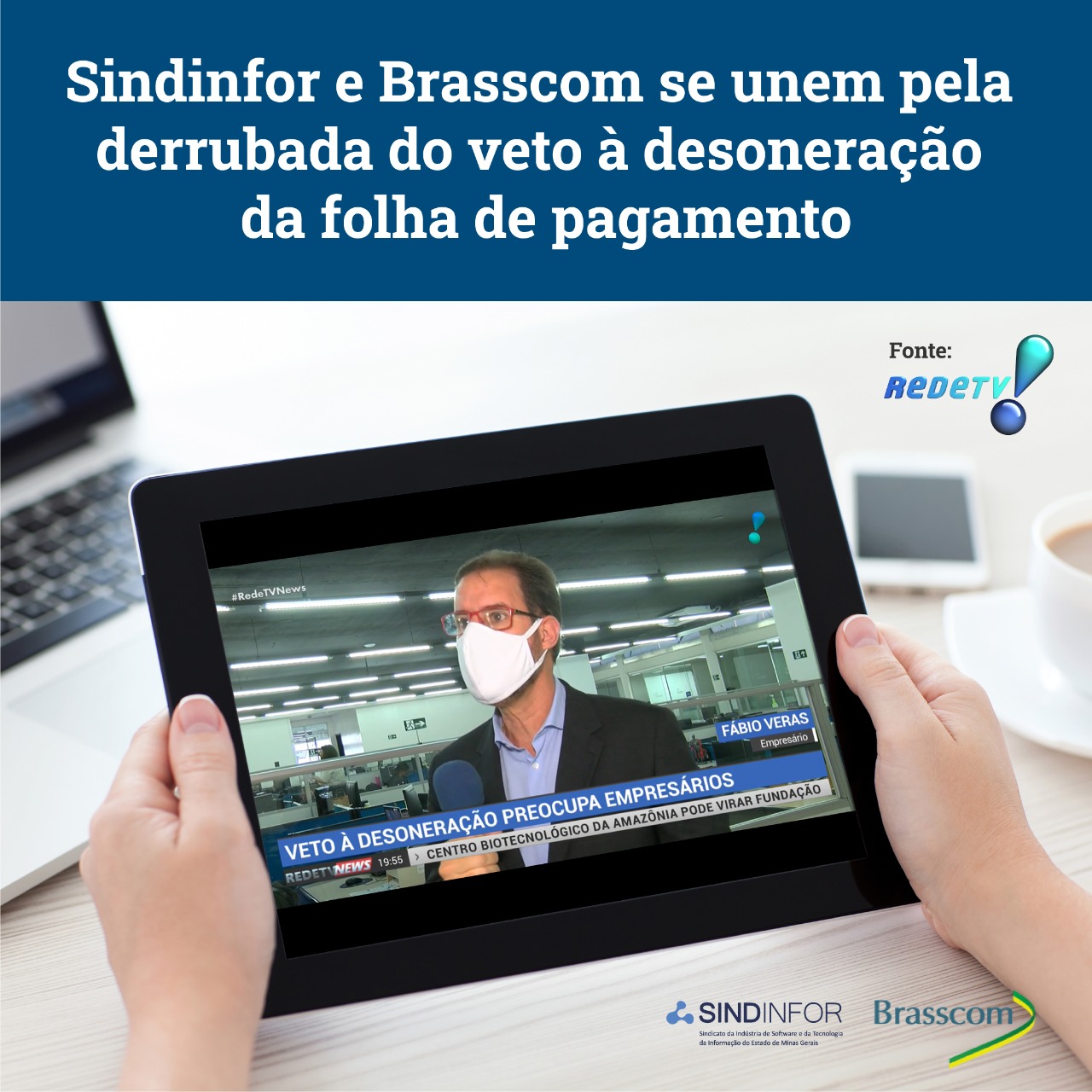 Sindinfor e Brasscom se unem pela derrubada do veto à desoneração da folha de pagamento