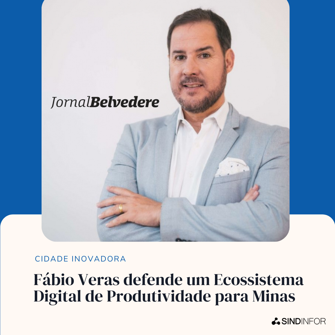 Fábio Veras defende um Ecossistema Digital de Produtividade para Minas