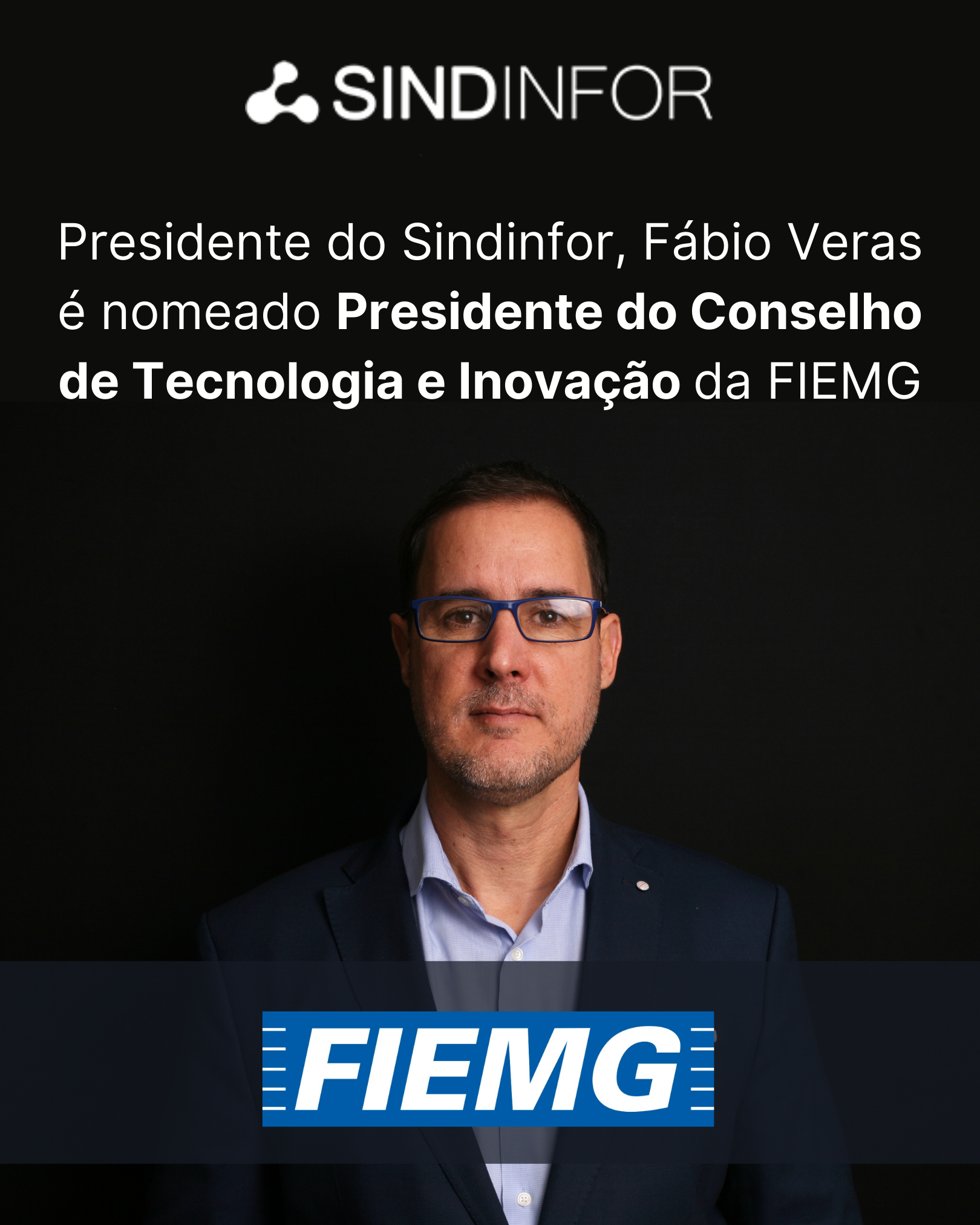 Presidente do Sindinfor, Fábio Veras, é nomeado Presidente do Conselho de Tecnologia e Inovação da FIEMG