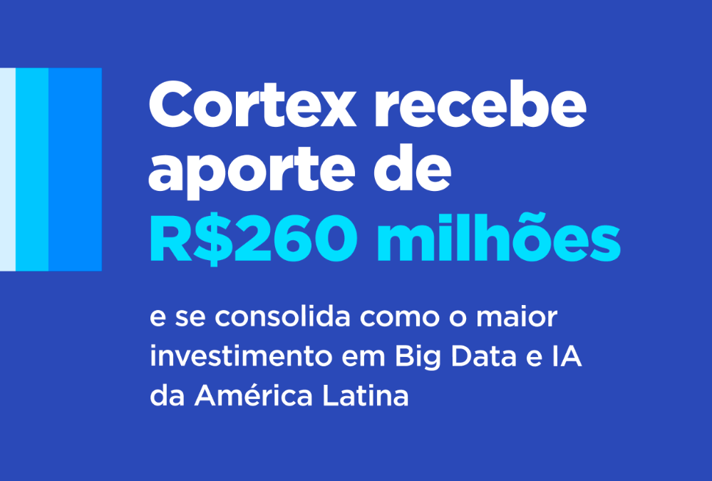 Cortex recebe novo aporte de R$ 260 milhões em investimento liderado pela Lightrock