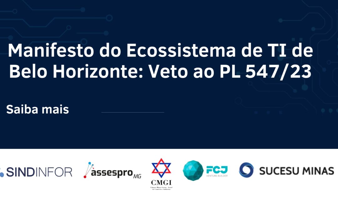 Manifesto do Ecossistema de TI de Belo Horizonte: Veto ao PL 547/23