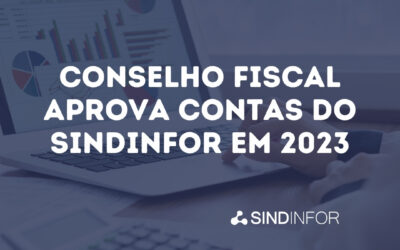 CONSELHO FISCAL APROVA CONTAS DO SINDINFOR EM 2023