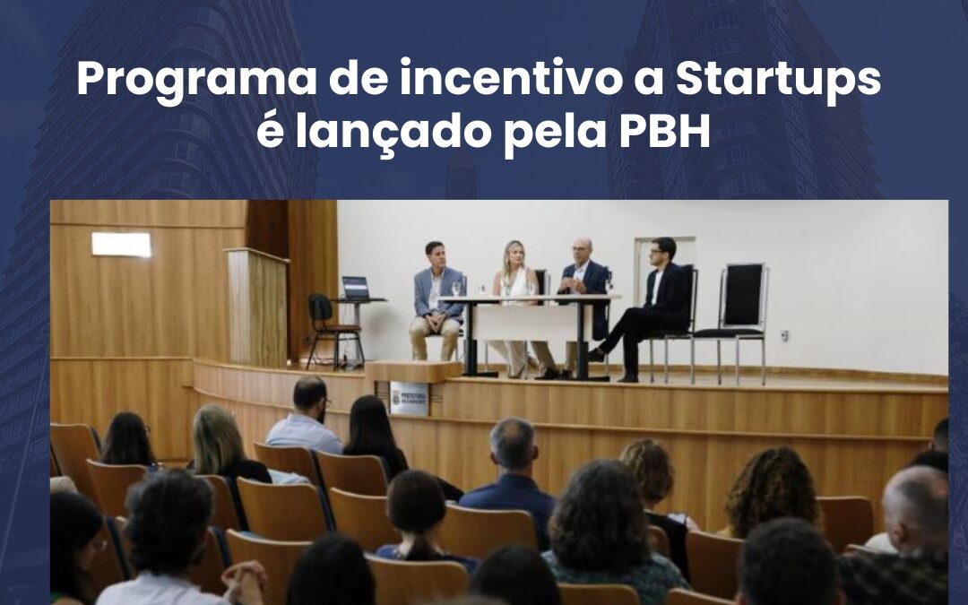 Programa de incentivo a Startups é lançado pela Prefeitura de Belo Horizonte 🚀