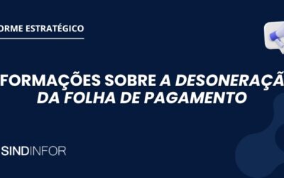 SINDINFOR ATUA COMO AMICUS CURIAE NO TST EM DEFESA DO REGIME DE DESONERAÇÃO DA FOLHA DE PAGAMENTO