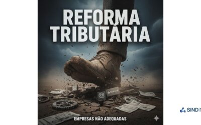 Saiba quais empresas tendem a fracassar se não adequarem sua operação em virtude da Reforma Tributária