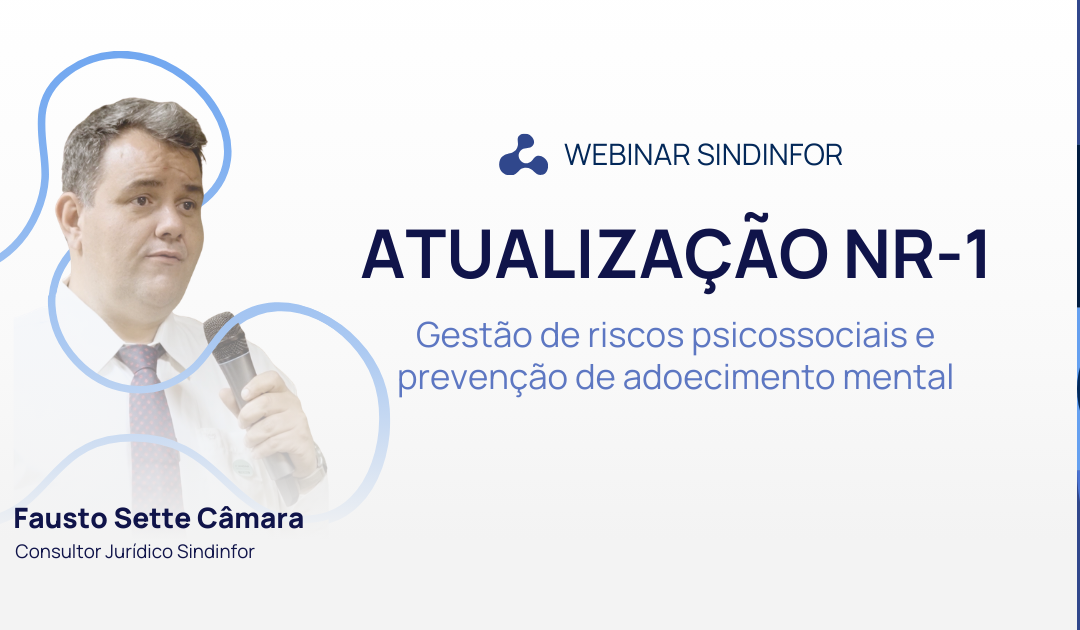 Webinar do Sindinfor sobre NR-1 reforça caminhos práticos para evitar passivos trabalhistas